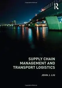 Supply Chain Management and Transport Logistics (Routledge Advanced Texts in Economics and Finance)