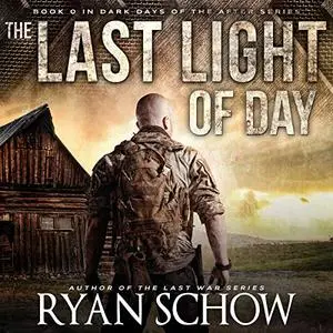 The Last Light of Day: Book 0 in Dark Days of the After Series [Audiobook]