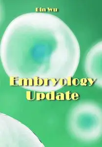"Embryology Update" ed. by Bin Wu