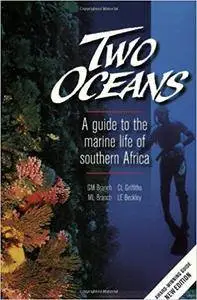 Two Oceans: A guide to the marine life of southern Africa