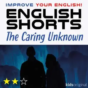 «The Caring Unknown – English shorts» by Andrew Coombs,Sarah Schofield