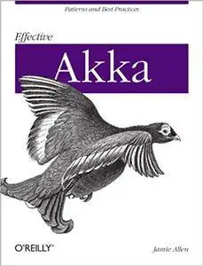 Effective Akka: Patterns and Best Practices (Repost)