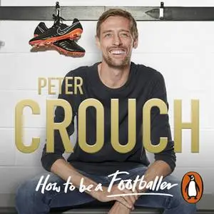«How to Be a Footballer» by Peter Crouch