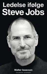 «Ledelse ifølge Steve Jobs» by Walter Isaacson