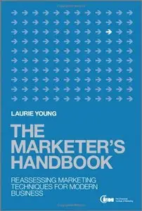 The Marketer's Handbook: Reassessing Marketing Techniques for Modern Business
