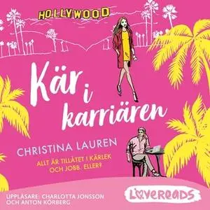 «Kär i karriären» by Christina Lauren