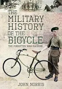 The Military History of the Bicycle: The Forgotten War Machine