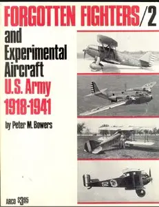 Forgotten Fighters/2 and Experimental Aircraft U.S. Army 1918-1941
