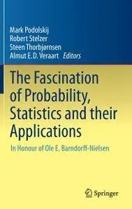 The Fascination of Probability, Statistics and their Applications: In Honour of Ole E. Barndorff-Nielsen