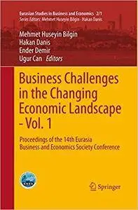 Business Challenges in the Changing Economic Landscape - Vol. 1 (Repost)