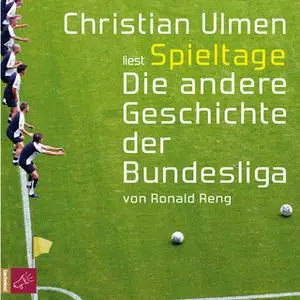 «Spieltage: Die andere Geschichte der Bundesliga» by Ronald Reng