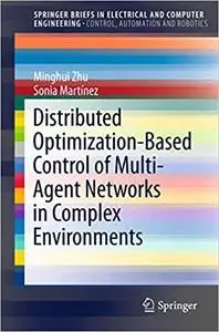 Distributed Optimization-Based Control of Multi-Agent Networks in Complex Environments