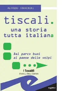 Alfredo Franchini - Tiscali. Una storia tutta italiana