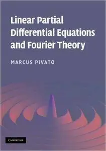 Linear Partial Differential Equations and Fourier Theory