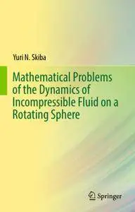 Mathematical Problems of the Dynamics of Incompressible Fluid on a Rotating Sphere