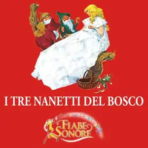 «I tre nanetti del bosco» by SILVERIO PISU (versione sceneggiata),VITTORIO PALTRINIERI (musiche)