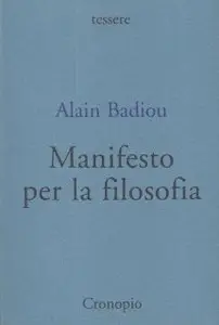 Alain Badiou – Manifesto per la filosofia