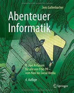 Abenteuer Informatik: IT zum Anfassen für alle von 9 bis 99 - vom Navi bis Social Media [Repost]