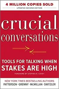 Crucial Conversations Tools for Talking When Stakes Are High, Second Edition