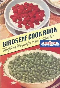Birds Eye Cook Book - Tempting Recipes for Good Meals!