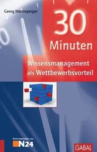 30 Minuten Wissensmanagement als Wettbewerbsvorteil
