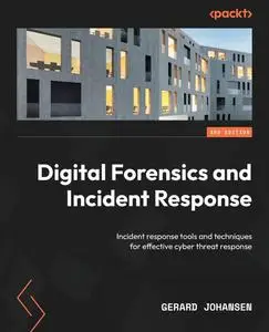 Digital Forensics and Incident Response: Incident response tools and techniques for effective cyber threat response