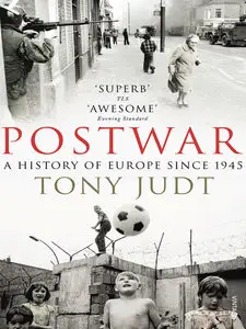Tony Judt - Postwar: A History of Europe Since 1945 [Repost]