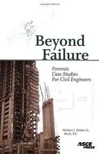 Beyond Failure: Forensic Case Studies for Civil Engineers (Repost)