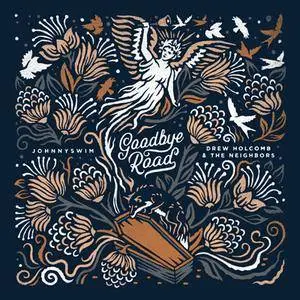 Johnnyswim and Drew Holcomb & The Neighbors - Goodbye Road (EP) (2018)