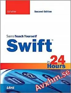 Swift in 24 Hours, Sams Teach Yourself (2nd Edition)