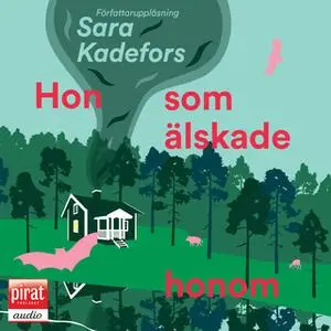 «Hon som älskade honom» by Sara Kadefors