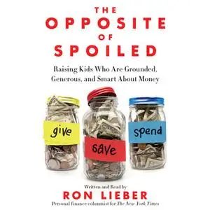 «The Opposite of Spoiled» by Ron Lieber