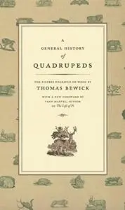A General History of Quadrupeds: The Figures Engraved on Wood: The Figures Engraved on Wood
