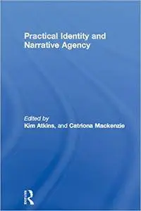 Practical Identity and Narrative Agency