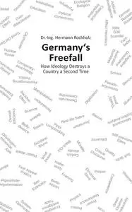 «Germany's Freefall» by Hermann Rochholz