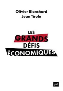 Les grands défis économiques : L'urgence du long terme - Olivier Blanchard, Jean Tirole