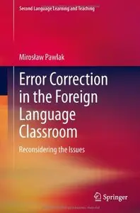 Error Correction in the Foreign Language Classroom: Reconsidering the Issues (repost)