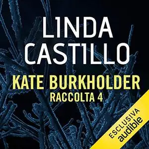 «Kate Burkholder - Raccolta 4» by Linda Castillo