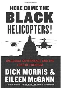 Here Come the Black Helicopters! UN Global Governance and the Loss of Freedom