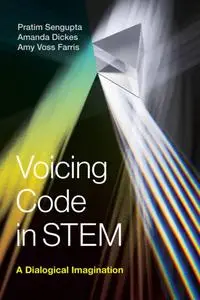 Voicing Code in STEM: A Dialogical Imagination (The MIT Press)