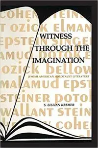 Witness Through the Imagination: Jewish American Holocaust Literature