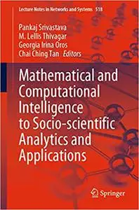 Mathematical and Computational Intelligence to Socio-scientific Analytics and Applications