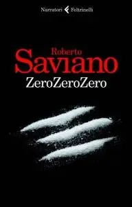 Roberto Saviano - Zero Zero Zero [repost]