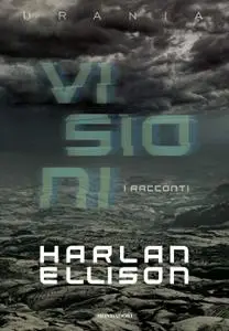 Harlan Ellison - Visioni. I racconti
