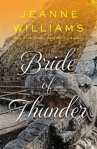 «Bride of Thunder» by Jeanne Williams