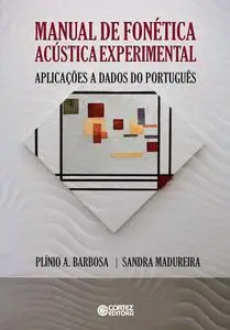 Manual de fonética acústica experimental: aplicações a dados do português (Portuguese Edition)