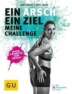 Ein Arsch - ein Ziel: Meine Challenge