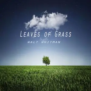 «Leaves of Grass» by Walt Whitman