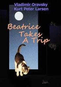 «Beatrice Takes A Trip» by Kurt Peter Larsen, Vladimir Oravsky