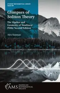 Glimpses of Soliton Theory : The Algebra and Geometry of Nonlinear PDEs, 2nd Edition